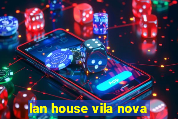 lan house vila nova